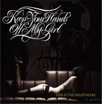 Keep Your Hands Off My Girl : This Is the Nightmare